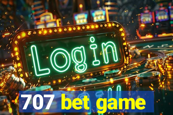 707 bet game